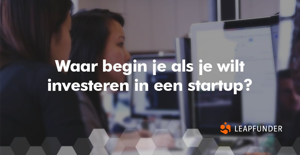 Waar begin je als je wilt investeren in een startup?